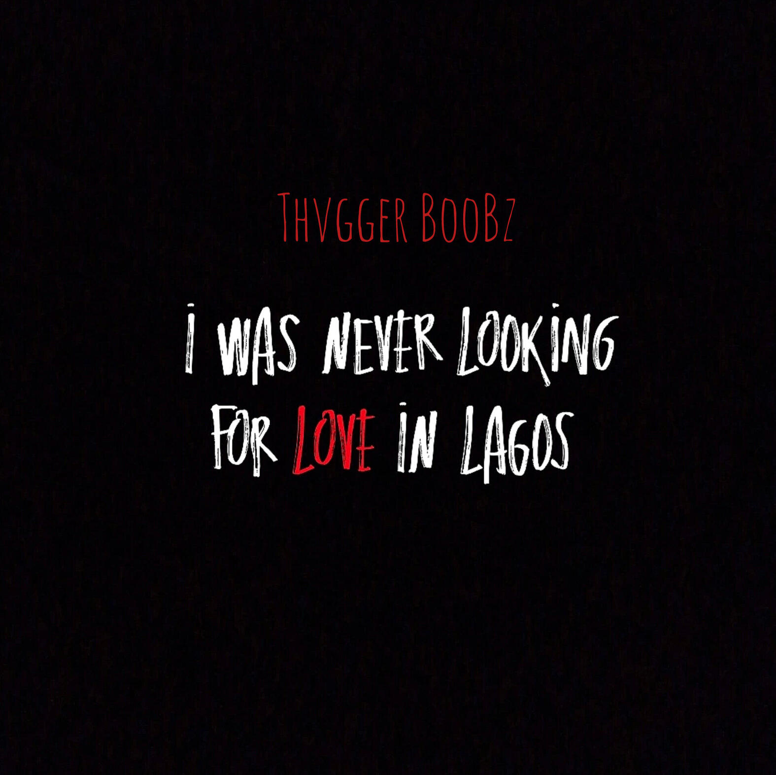 I WAS NEVER LOOKING FOR LOVE IN LAGOS